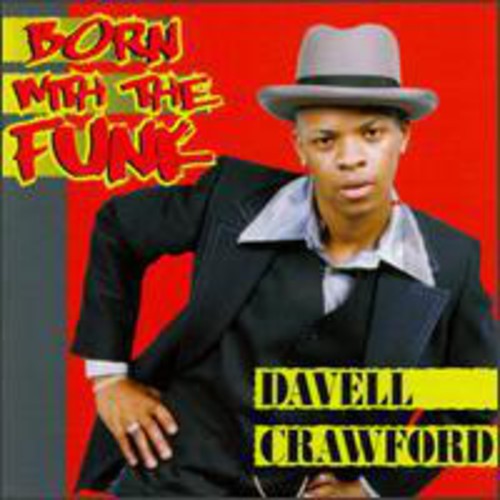 Davell Crawford: Born with the Funk { CD }