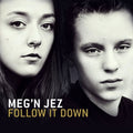 Meg'N Jez: Follow It Down - VINYL