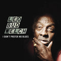 Leo Bud Welch: I Don't Prefer No Blues [ Vinyl ]
