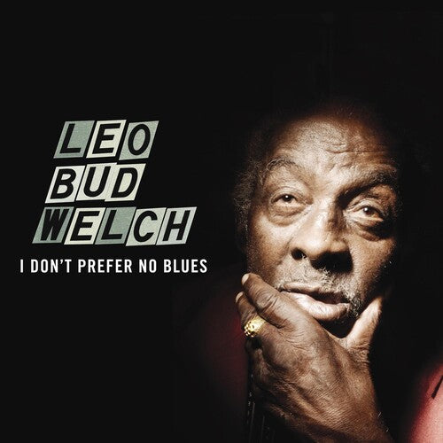 Leo Bud Welch: I Don't Prefer No Blues [ Vinyl ]