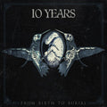 10 Years: From Birth to Burial - CD