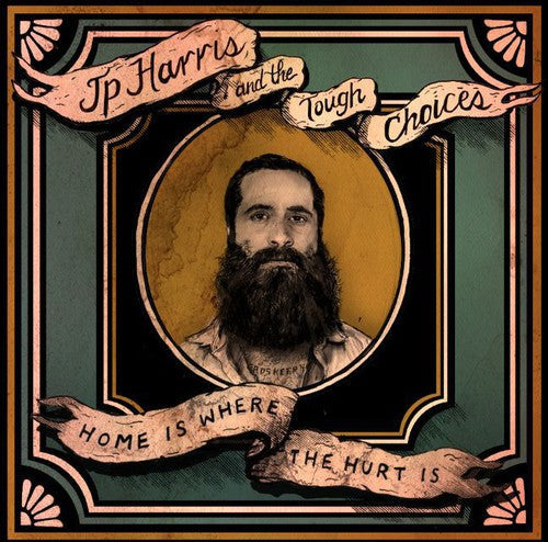 JP Harris & The Tough Choices: Home Is Where The Hurt Is - COMPACT DISCS