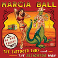 Marcia Ball: The Tattooed Lady and The Alligator Man - COMPACT DISCS