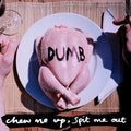 Dumb: Chew Me Up Spit Me Out - 12-INCH SINGLE