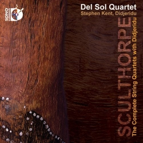Sculthorpe / Del Sol String Qrt / Kent: Comp STR QRTS with Didjeridu { CD }