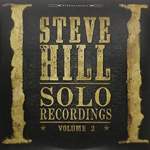 Steve Hill: Solo Recordings 2 [ Vinyl ]