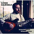 Luke Daniels: What's Here What's Gone { CD }