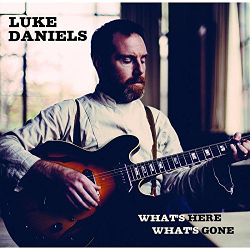 Luke Daniels: What's Here What's Gone { CD }