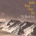 Mark Fry: South Wind Clear Sky [ Vinyl ]