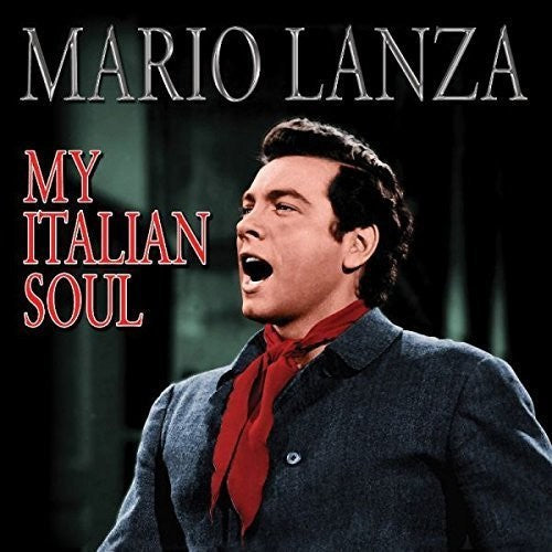 Mario Lanza: My Italian Soul { CD }