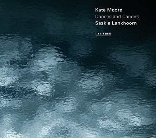 Saskia Lankhoorn: Kate Moore: Dances & Canons { CD }
