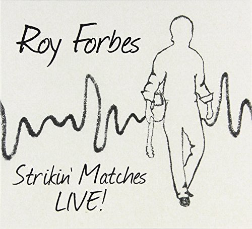 Roy Forbes: Strikin' Matches Live { CD }