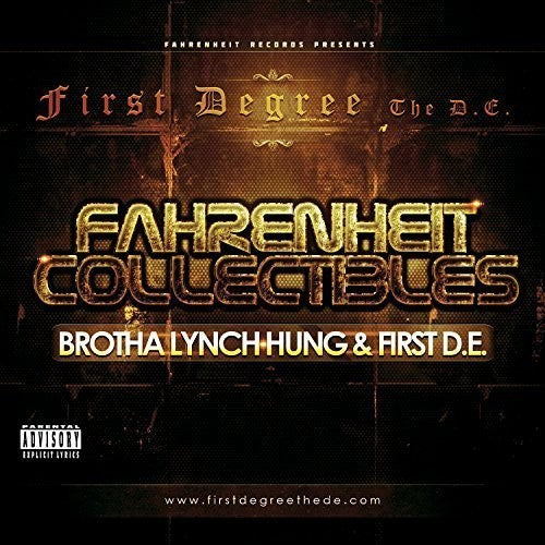 First Degree the D.E.: Fahrenheit Collectibles: Brotha Lynch Hung & First { CD }