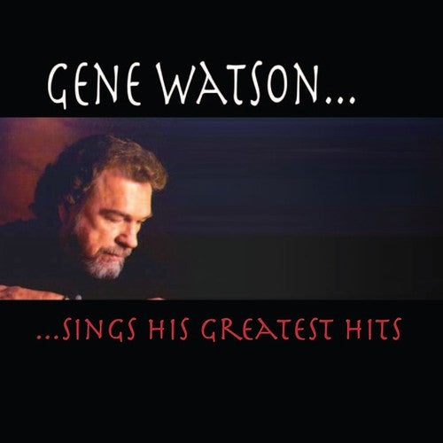 Gene Watson: Greatest Hits - COMPACT DISCS