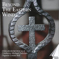 Gorecki / Collegium Vocale / Deltchev, Michael: Beyond the Eastern Wind { CD }