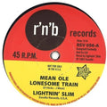 Litenin' Slim: Mean Ole Lonesome Train / Have Your Way - 7-INCH SINGLE