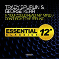 Spurlin, Tracy / Kerr, George: If You Could Read My Mind / Don't Fight the Feelin - CD