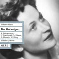 Kienzl / Berry / Weiner / Felbermayer / Loibner: Der Kuhreigen - COMPACT DISCS