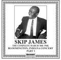 Skip James: The Complete Bloomington Indiana Concert: Part 1 (March 30 1968) - COMPACT DISCS