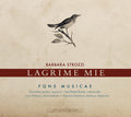 Strozzi / Fons Musicae: Lagrime Mie { CD }