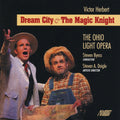 Herbert / Cast Chorus & Orch of Ohio Light / Byes: Victor Herbert: Dream City & the Magic Knight - COMPACT DISCS