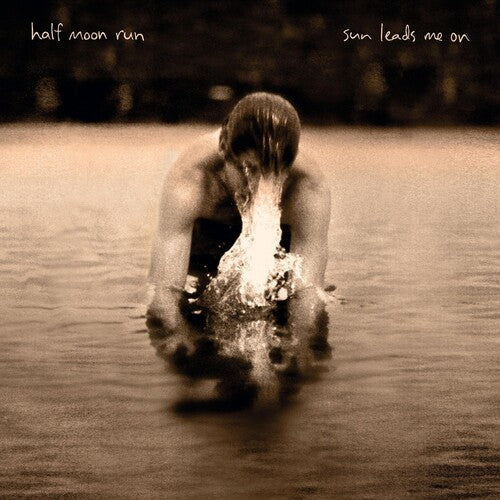 Half Moon Run: Sun Leads Me On - VINYL