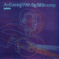 Big Bill Broonzy: An Evening with Big Bill Broonzy [ Vinyl ]