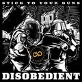 Stick to Your Guns: Disobedient - CD