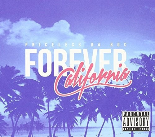 Priceless Da Roc: Forever California { CD }