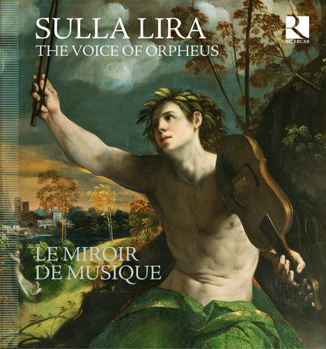 Le Miroir De Musique: Sulla Lira - the Voice of Orpheus { CD }