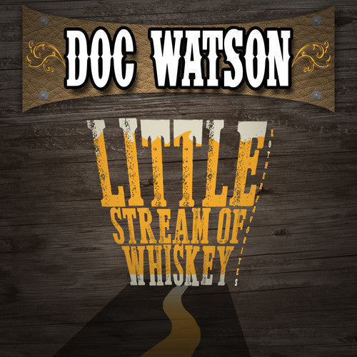 Doc Watson: Little Stream of Whiskey & Other Favorites { CD }