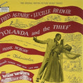 Fred Astaire: Yolanda and the Thief / Never Get Rich (Original Soundtrack) - VINYL