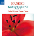 Handel / Fisher, Philip Edward: Keyboard Suites 2 { CD }