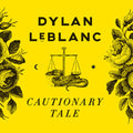 Dylan LeBlanc: Cautionary Tale - VINYL