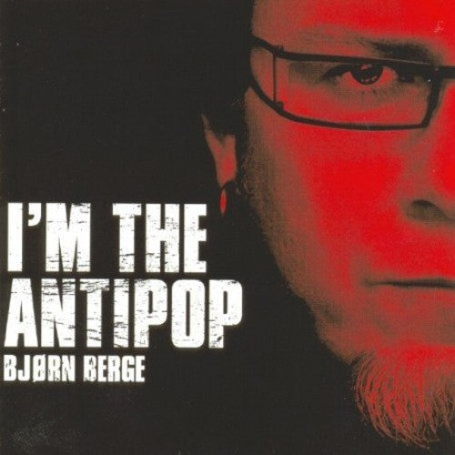 Bj rn Berge: I'm The Antipop { CD }