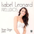 Mompou / Leonard, Isabel / Zeger, Brian: Preludios { CD }