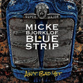 Micke Bjorklof: Ain't Bad Yet [ Vinyl ]