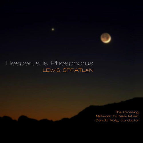 Spratlan / Crossing / Network for New Music: Hesperus Is Phosphorus { CD }