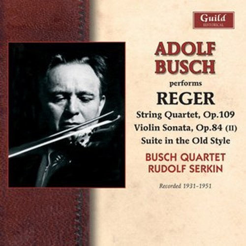 Reger / Busch, Adolf: Adolf Busch Performs Reger { CD }
