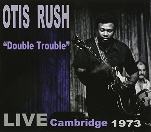 Otis Rush: Double Trouble: Live Cambridge 1973 - COMPACT DISCS