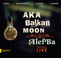 Cassol, Fabrizio / Younes, Ehab / Hatzigeorgiou: Aka Balkan Moon & Alefba - Double Live - CD