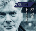 Steve Tilston: Truth to Tell { CD }