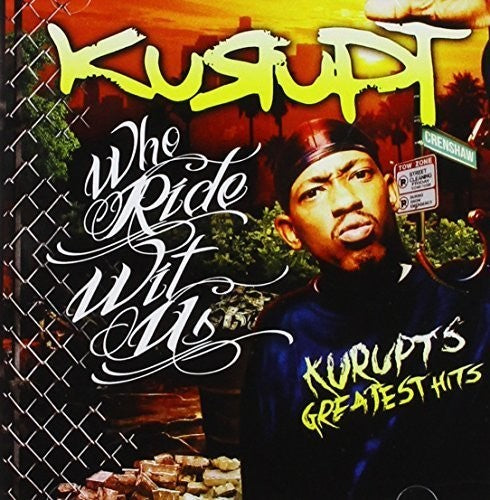 Kurupt: Who Rides with Us: Kurupt's Greatest Hits { CD }