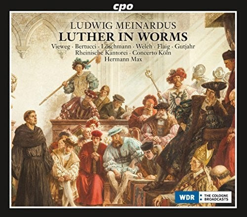 Meinardus / Rheinische Kantorei / Concerto Cologne: Luther in Worms { CD }