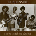 R.L. Burnside: Sound Machine Groove - COMPACT DISCS