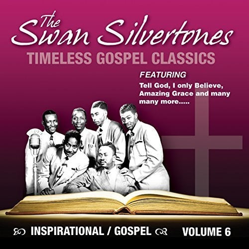 The Swan Silvertones: Inspirational Gospel Classics, Vol. 6 { CD }
