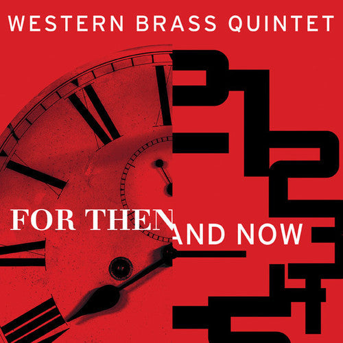 Western Brass Quintet: For Then & Now { CD }