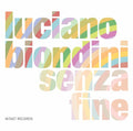 Luciano Biondini: Senza Fine - COMPACT DISCS