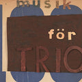 Henryson, Svante / Bergstrom, Mats / Persson, Magnus: Musik for Trio { CD }