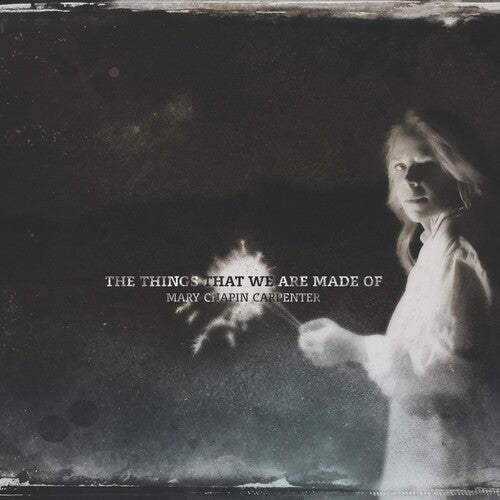 Mary-Chapin Carpenter: The Things That We Are Made Of [ Vinyl ]